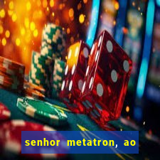 senhor metatron, ao senhor maitreya e a saint germain